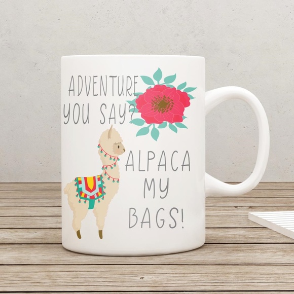 Other - New Mug, 15 0z Trip You Say?, Alpaca My Bags